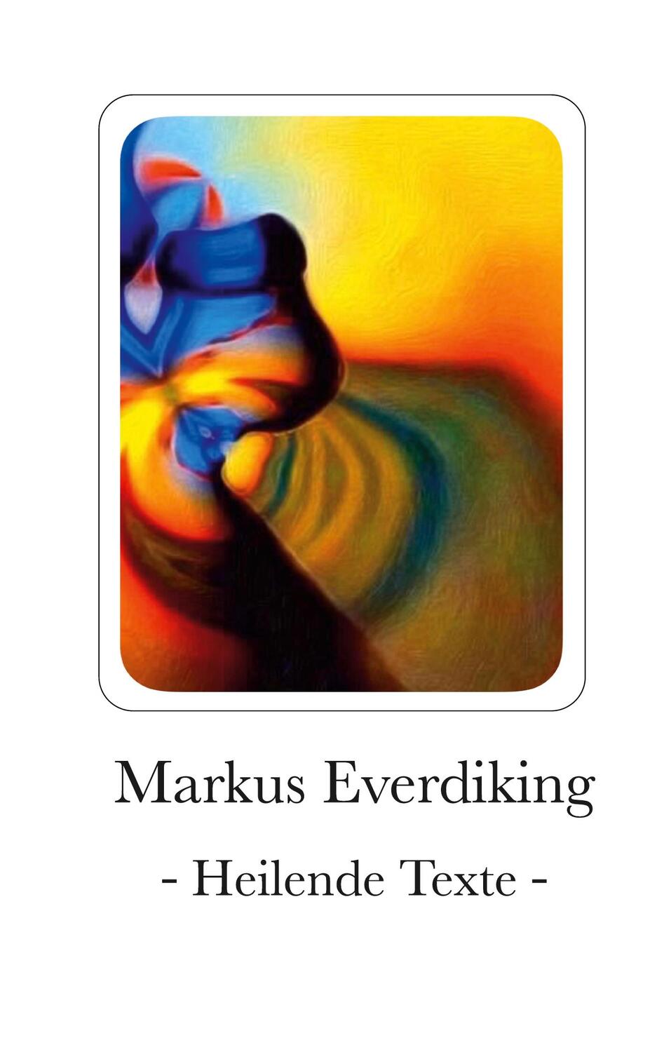 Cover: 9783756210954 | Markus Everdiking | Heilende Texte Teil 2 | Markus Everdiking | Buch