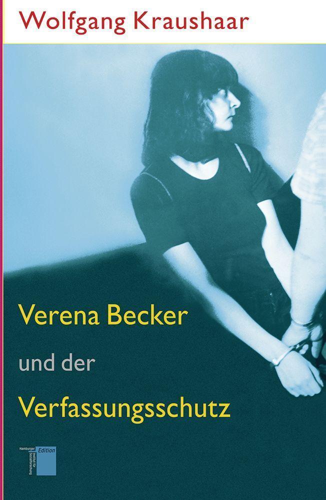 Cover: 9783868542271 | Verena Becker und der Verfassungsschutz | Wolfgang Kraushaar | Buch