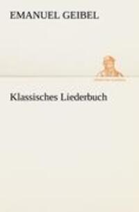 Cover: 9783842489868 | Klassisches Liederbuch | Emanuel Geibel | Taschenbuch | Paperback