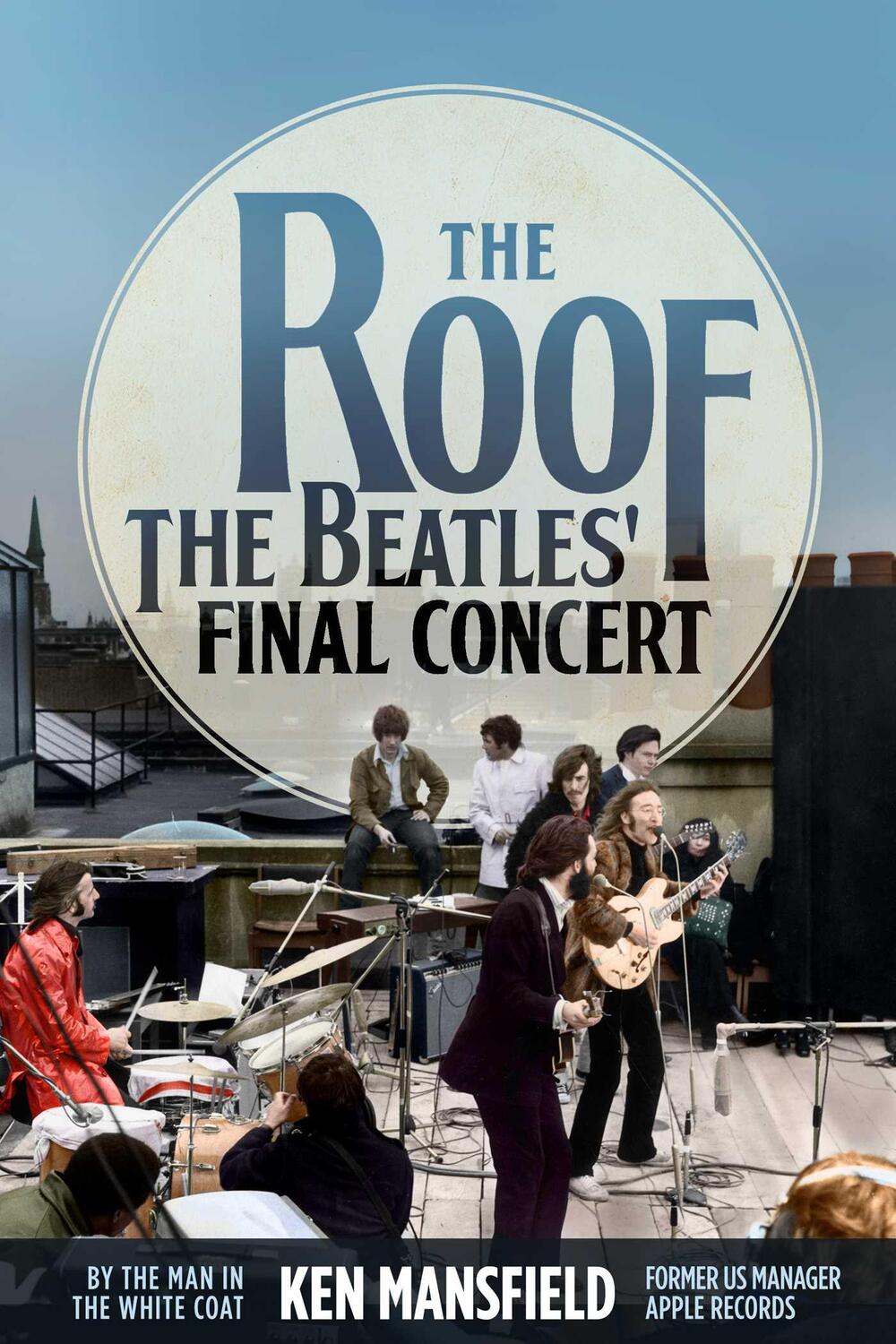 Cover: 9781682617571 | The Roof | The Beatles' Final Concert | Ken Mansfield | Buch | 196 S.