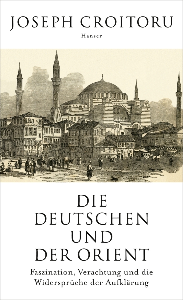 Cover: 9783446260375 | Die Deutschen und der Orient | Joseph Croitoru | Buch | 416 S. | 2018