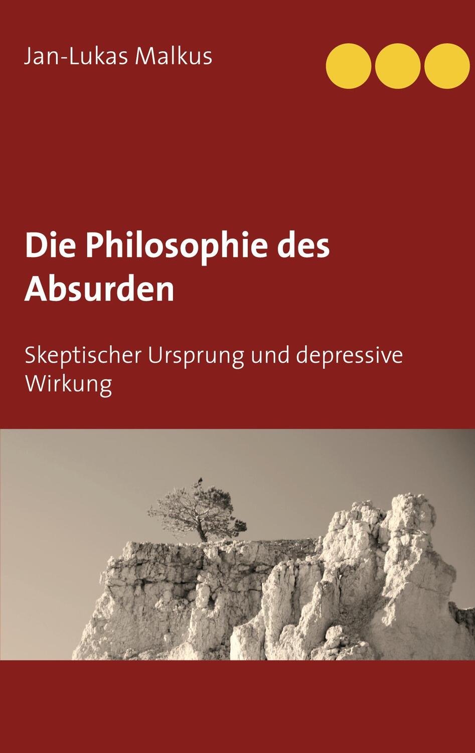 Cover: 9783751958486 | Die Philosophie des Absurden | Jan-Lukas Malkus | Taschenbuch