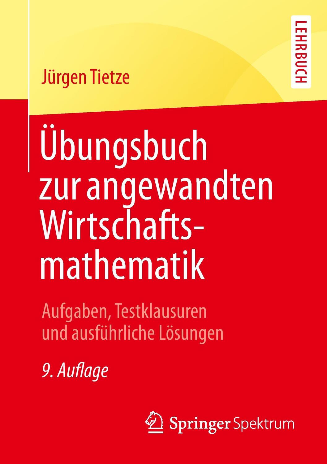 Cover: 9783658068738 | Übungsbuch zur angewandten Wirtschaftsmathematik | Jürgen Tietze