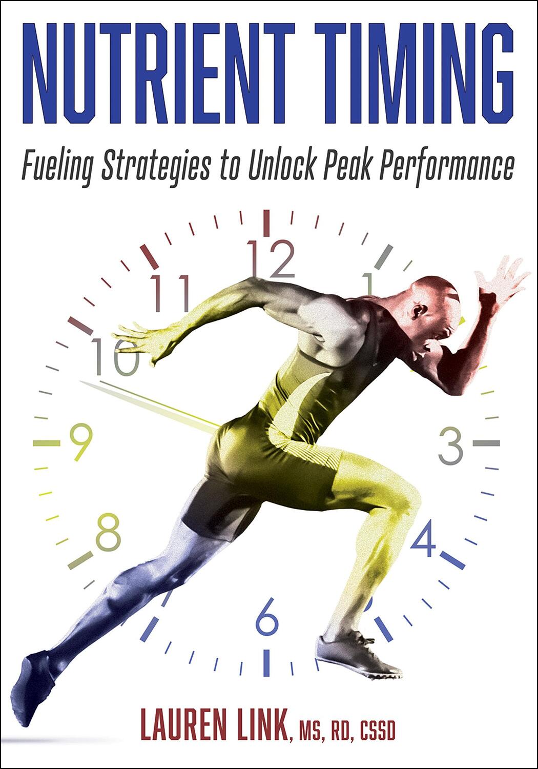 Cover: 9781718218031 | Nutrient Timing | Fueling Strategies to Unlock Peak Performance | Link