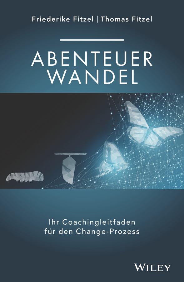 Cover: 9783527509768 | Abenteuer Wandel | Ihr Coachingleitfaden für den Change-Prozess | Buch