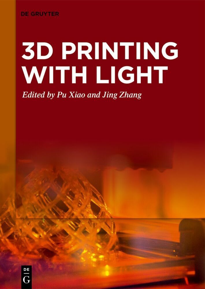 Cover: 9783110569476 | 3D Printing with Light | Pu Xiao (u. a.) | Buch | XII | Englisch