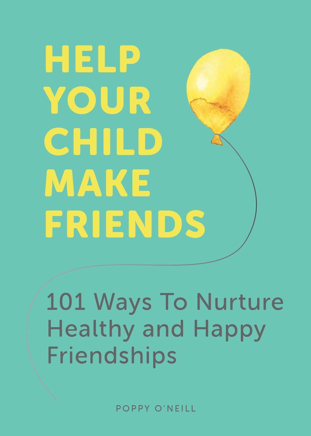 Cover: 9781787836655 | Help Your Child Make Friends | Poppy O'Neill | Taschenbuch | Englisch