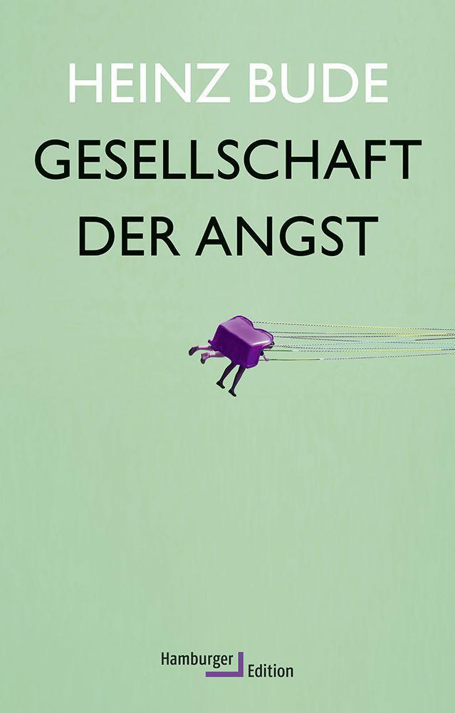 Cover: 9783868542844 | Gesellschaft der Angst | Heinz Bude | Buch | Hamburger Edition | 2014