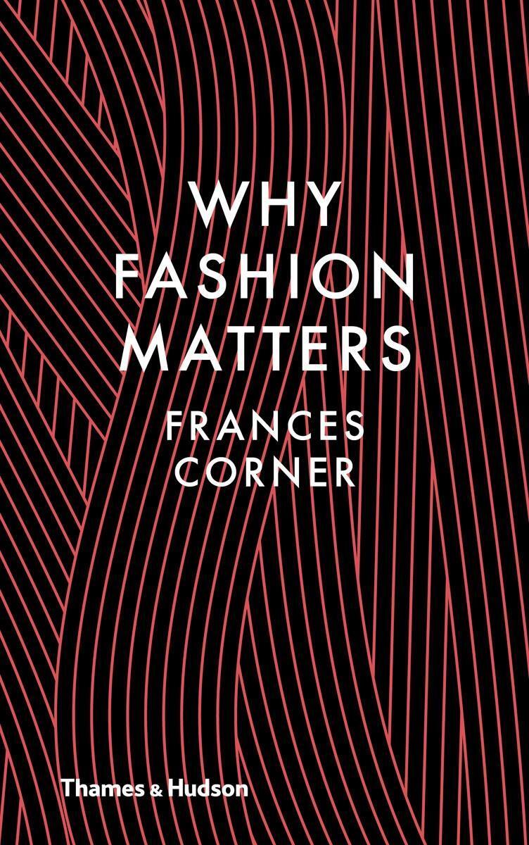 Cover: 9780500517376 | Why Fashion Matters | Frances Corner | Buch | Englisch | 2014