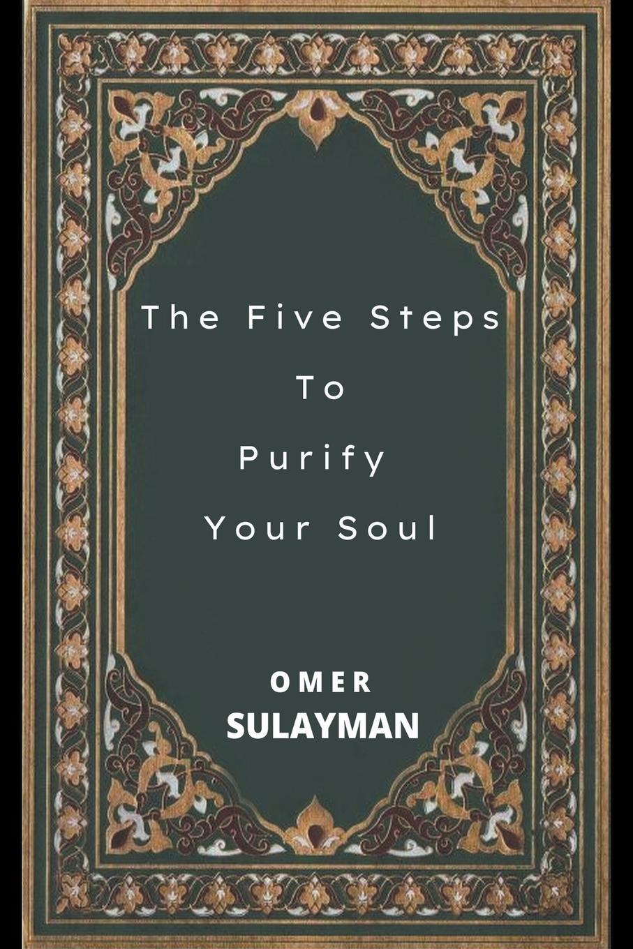 Cover: 9798201529185 | The Five Steps To Purify Your Soul | Omer Sulayman | Taschenbuch