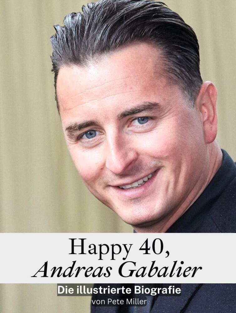 Cover: 9783759101716 | Happy 40, Andreas Gabalier - Komplett in Farbe | Pete Miller | Buch