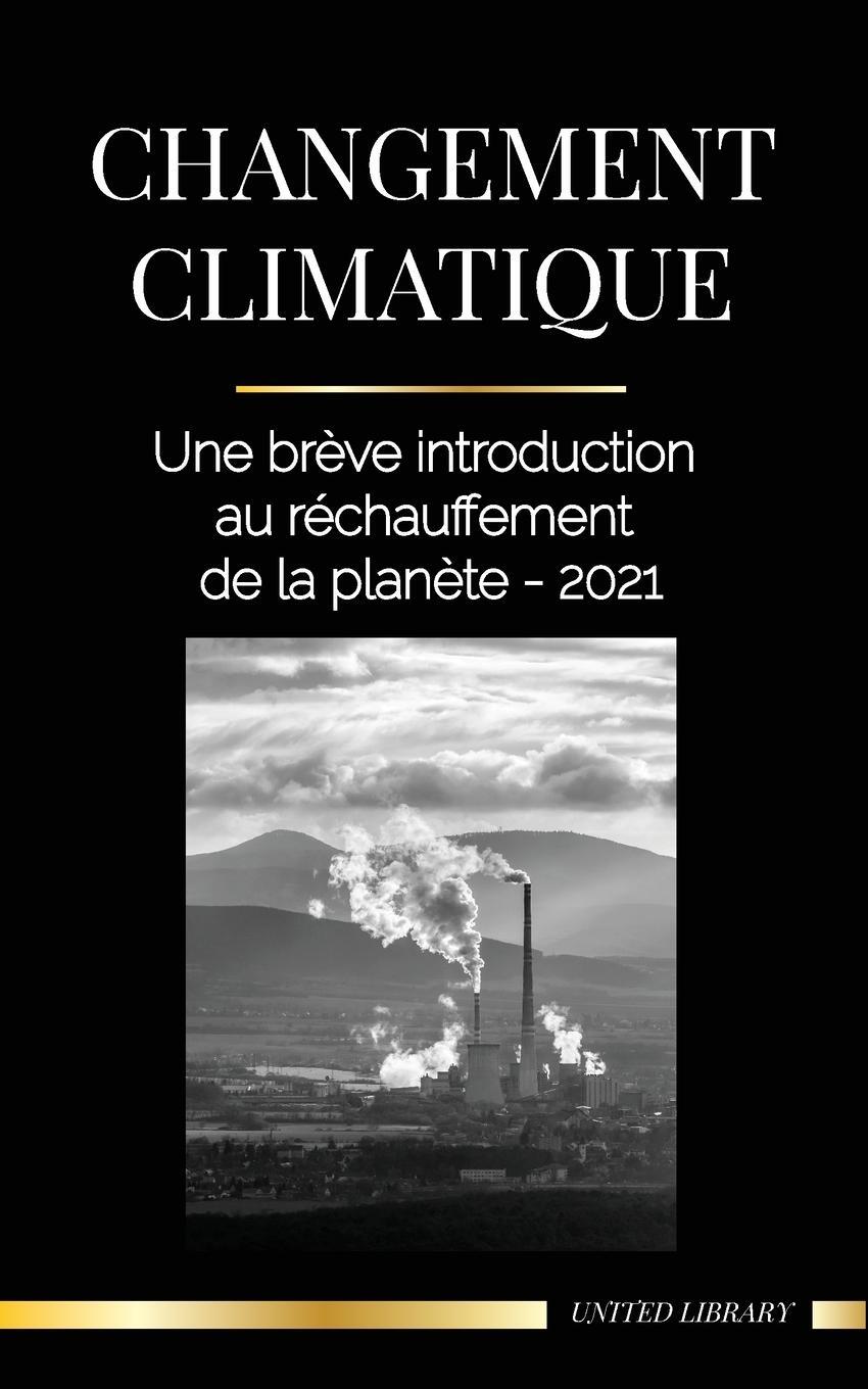 Cover: 9789083150529 | Changement climatique | United Library | Taschenbuch | Terre | 2021