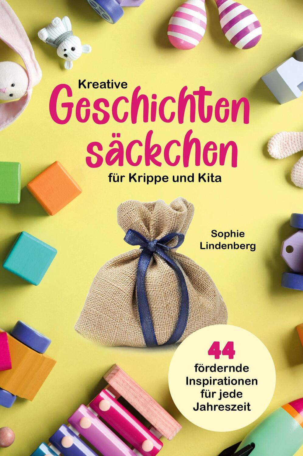 Cover: 9783949772603 | Kreative Geschichtensäckchen für Krippe und Kita | Sophie Lindenberg