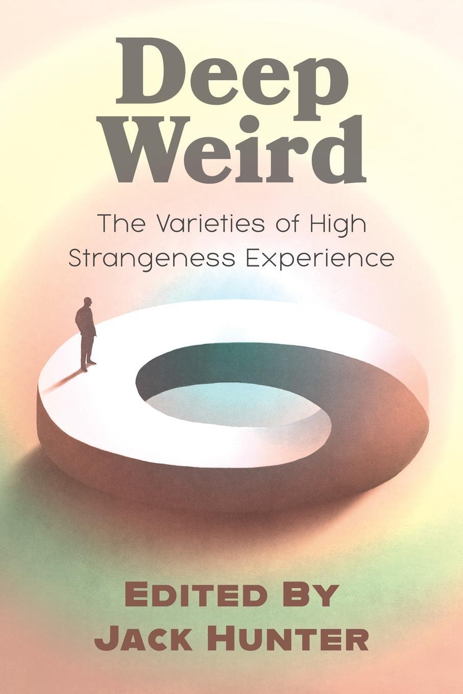 Cover: 9781786772244 | Deep Weird | The Varieties of High Strangeness Experience | Hunter