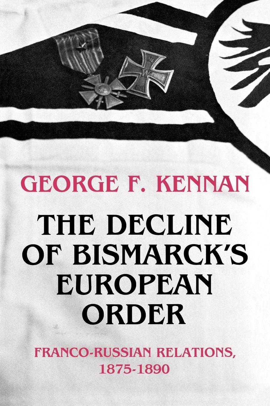Cover: 9780691007847 | The Decline of Bismarck's European Order | George Frost Kennan | Buch