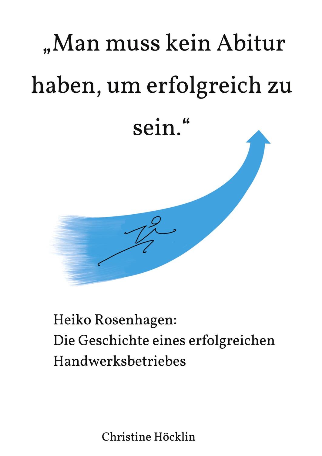 Cover: 9783347175419 | "Man muss kein Abitur haben, um erfolgreich zu sein." | Höcklin | Buch