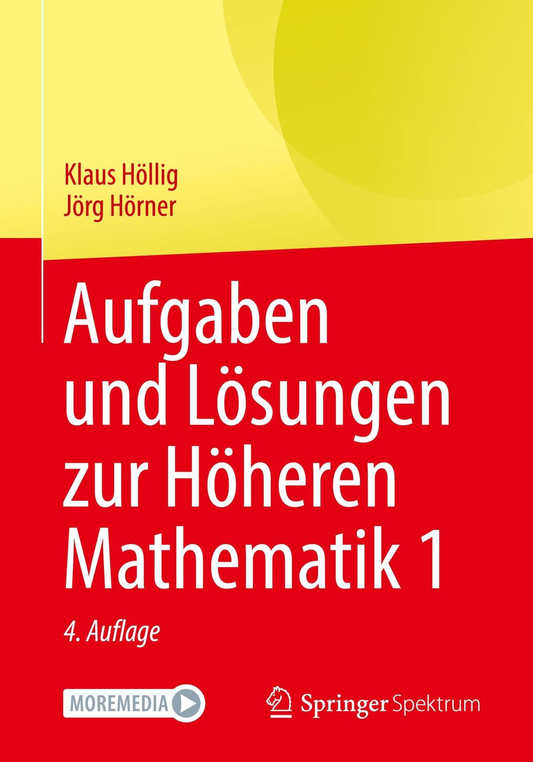 Cover: 9783662669013 | Aufgaben und Lösungen zur Höheren Mathematik 1 | Jörg Hörner (u. a.)