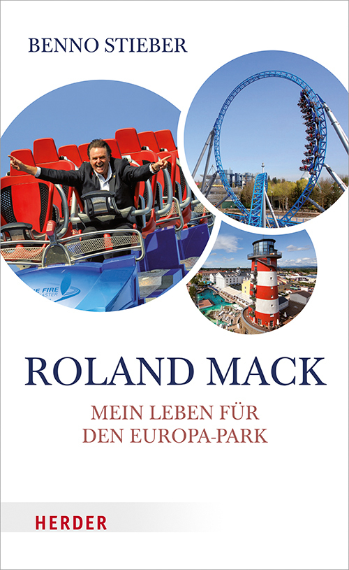 Cover: 9783451385711 | Roland Mack | Mein Leben für den Europa-Park | Benno Stieber | Buch