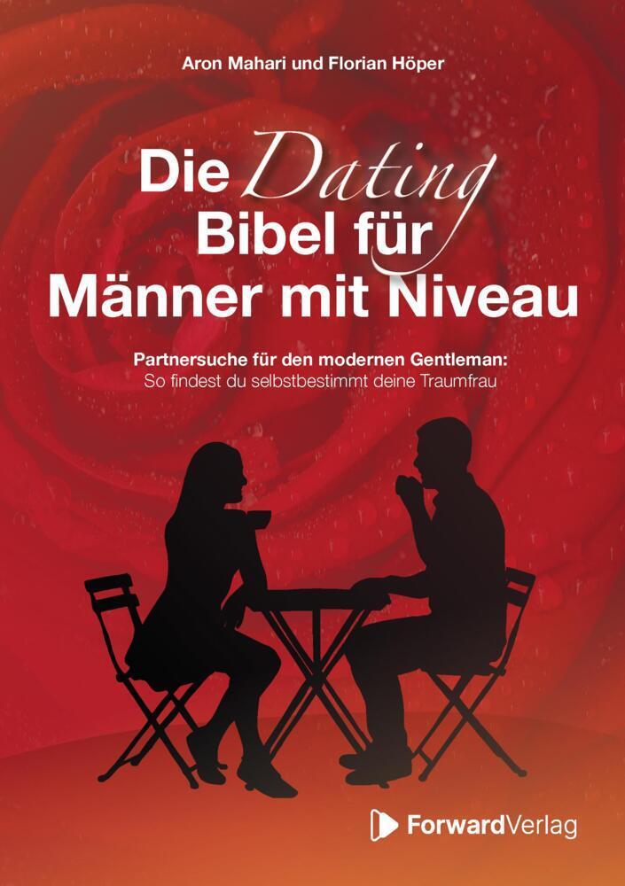 Cover: 9783987550584 | Die Dating Bibel für Männer mit Niveau | Florian Höper (u. a.) | Buch