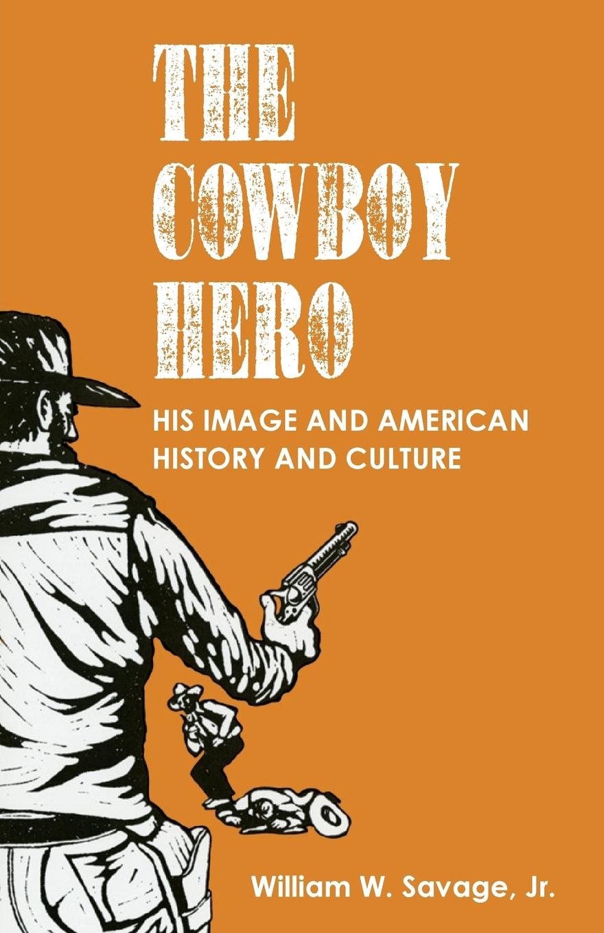 Cover: 9780806119205 | Cowboy Hero | His Image in History and Culture | William Savage | Buch