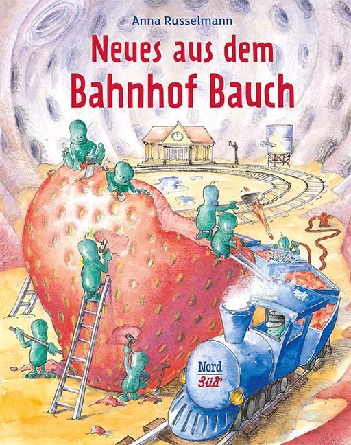Cover: 9783314015816 | Neues aus dem Bahnhof Bauch | Anna Russelmann | Buch | 32 S. | Deutsch