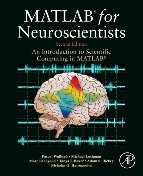 Cover: 9780123838360 | MATLAB for Neuroscientists: An Introduction to Scientific Computing...