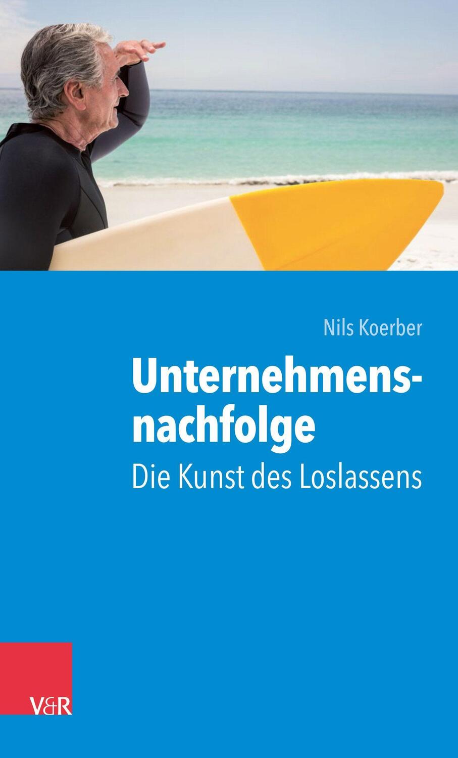 Cover: 9783525403983 | Unternehmensnachfolge: Die Kunst des Loslassens | Nils Koerber | Buch