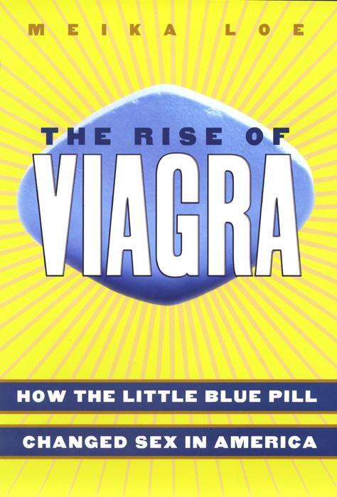 Cover: 9780814752111 | The Rise of Viagra | How the Little Blue Pill Changed Sex in America