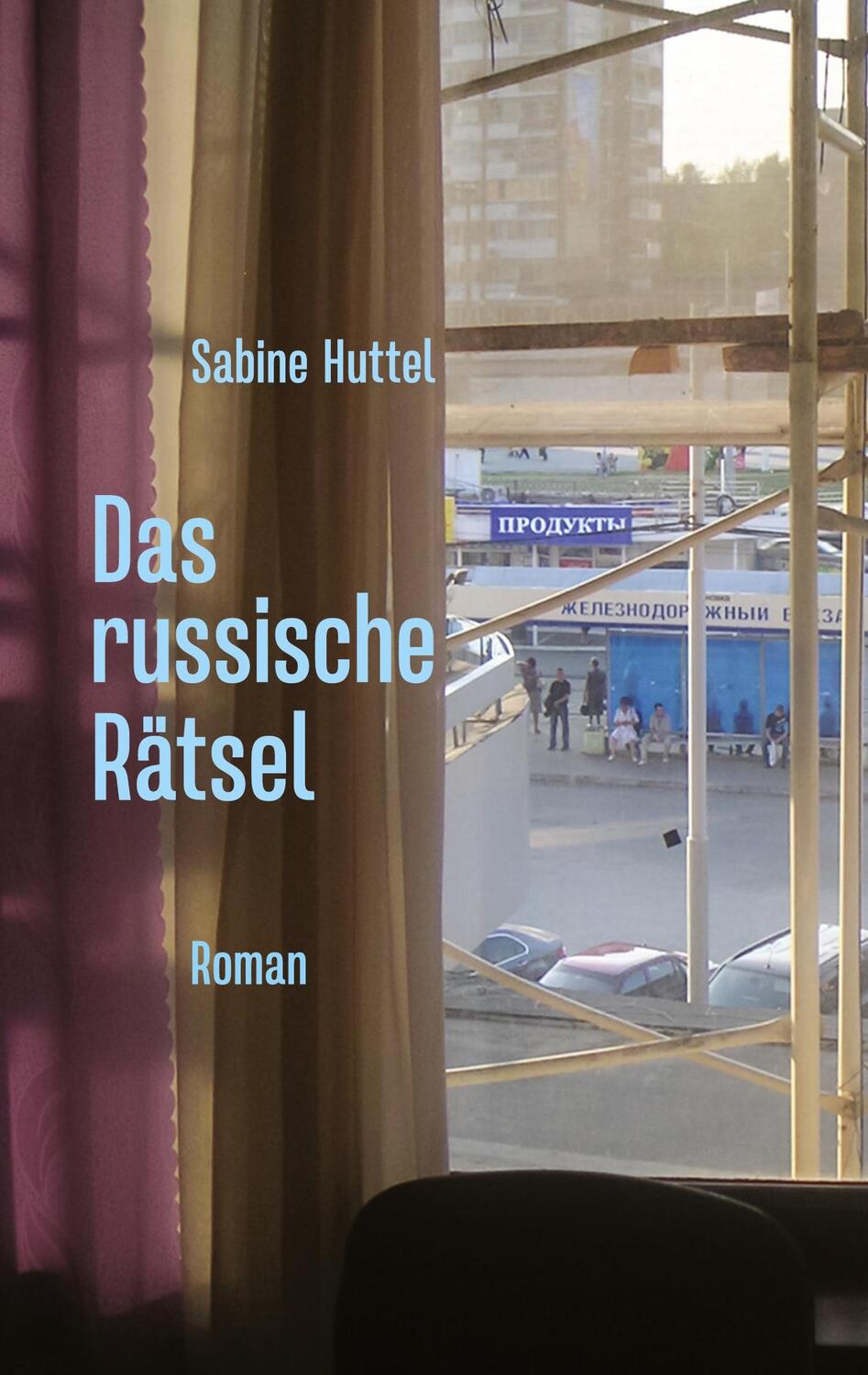Cover: 9783347461697 | Das russische Rätsel | Roman | Sabine Huttel | Taschenbuch | Paperback