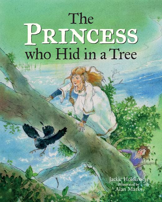 Cover: 9781851245185 | The Princess Who Hid in a Tree: An Anglo-Saxon Story | Holderness