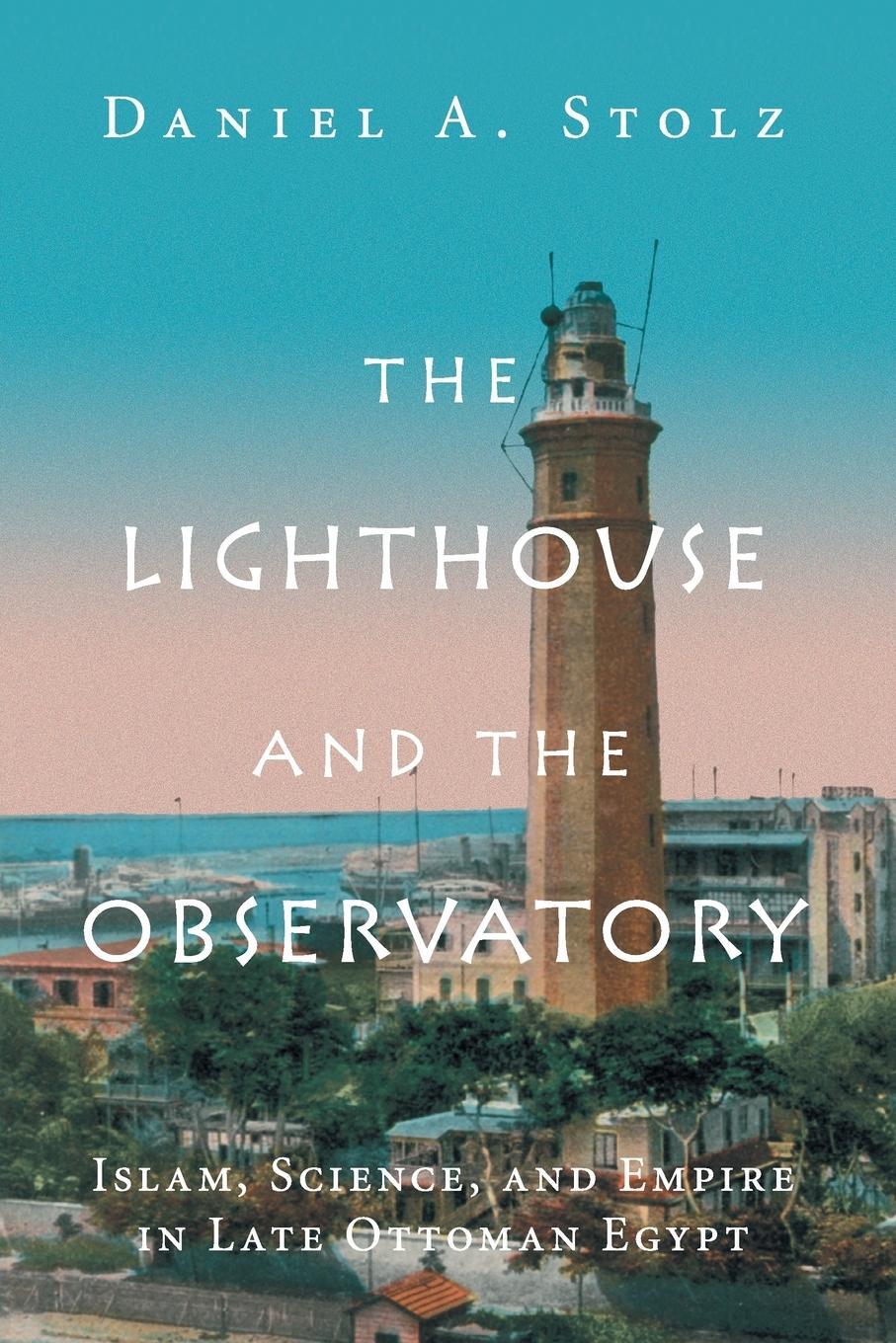 Cover: 9781316647257 | The Lighthouse and the Observatory | Daniel A. Stolz | Taschenbuch
