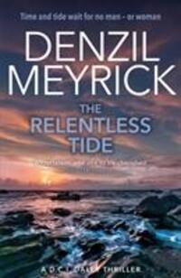 Cover: 9781846974120 | The Relentless Tide | A D.C.I. Daley Thriller | Denzil Meyrick | Buch