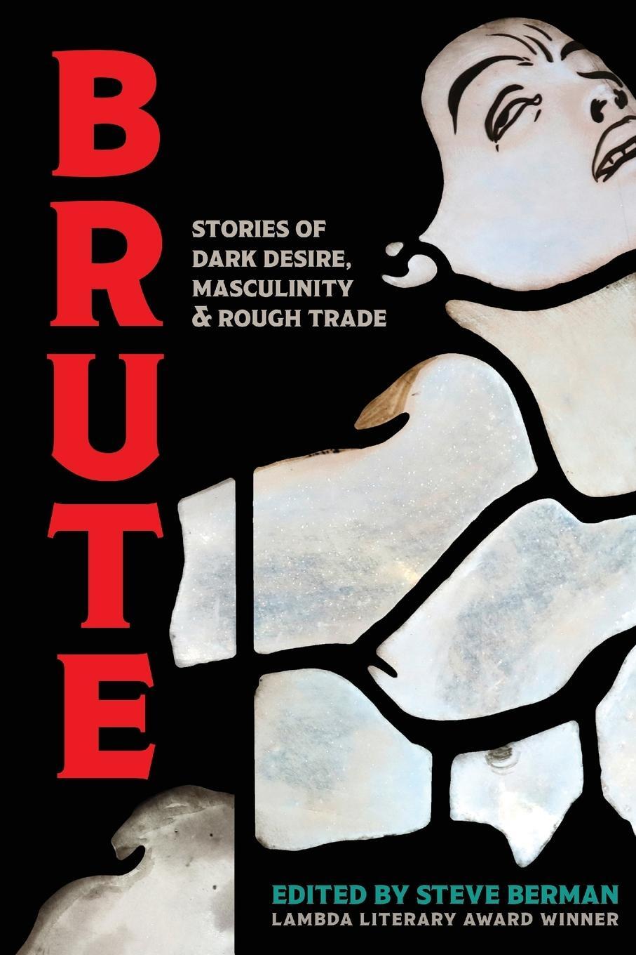 Cover: 9781590215395 | Brute | Stories of Dark Desire, Masculinity, &amp; Rough Trade | Steve