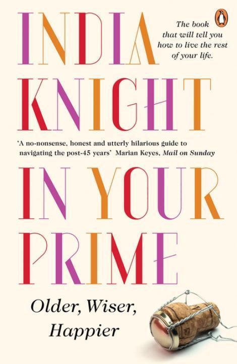Cover: 9780241967836 | In Your Prime | Older, Wiser, Happier | India Knight | Taschenbuch