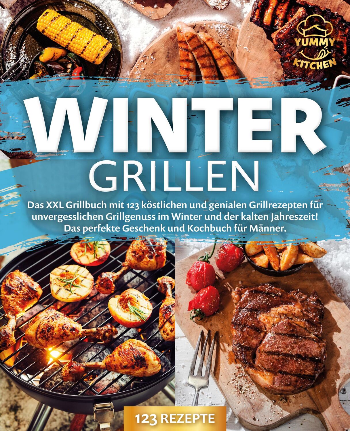 Cover: 9783989371682 | Wintergrillen: Das XXL Grillbuch mit 123 köstlichen und genialen...