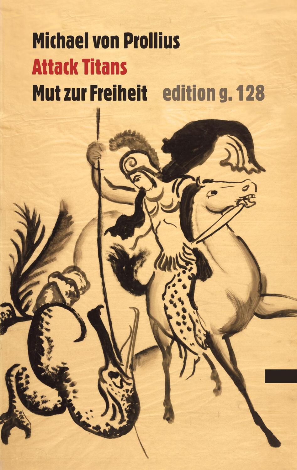 Cover: 9783744838733 | Attack Titans | Mut zur Freiheit | Michael Von Prollius | Taschenbuch