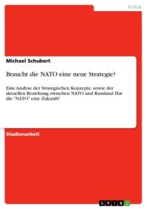 Cover: 9783668962118 | Braucht die NATO eine neue Strategie? | Michael Schubert | Taschenbuch