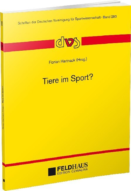 Cover: 9783880206915 | Tiere im Sport? | Florian Hartnack | Taschenbuch | 2020 | Feldhaus