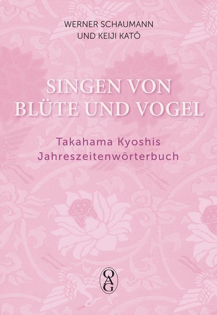 Cover: 9783862051243 | Singen von Blüte und Vogel | Takahama Kyoshis Jahreszeitenwörterbuch