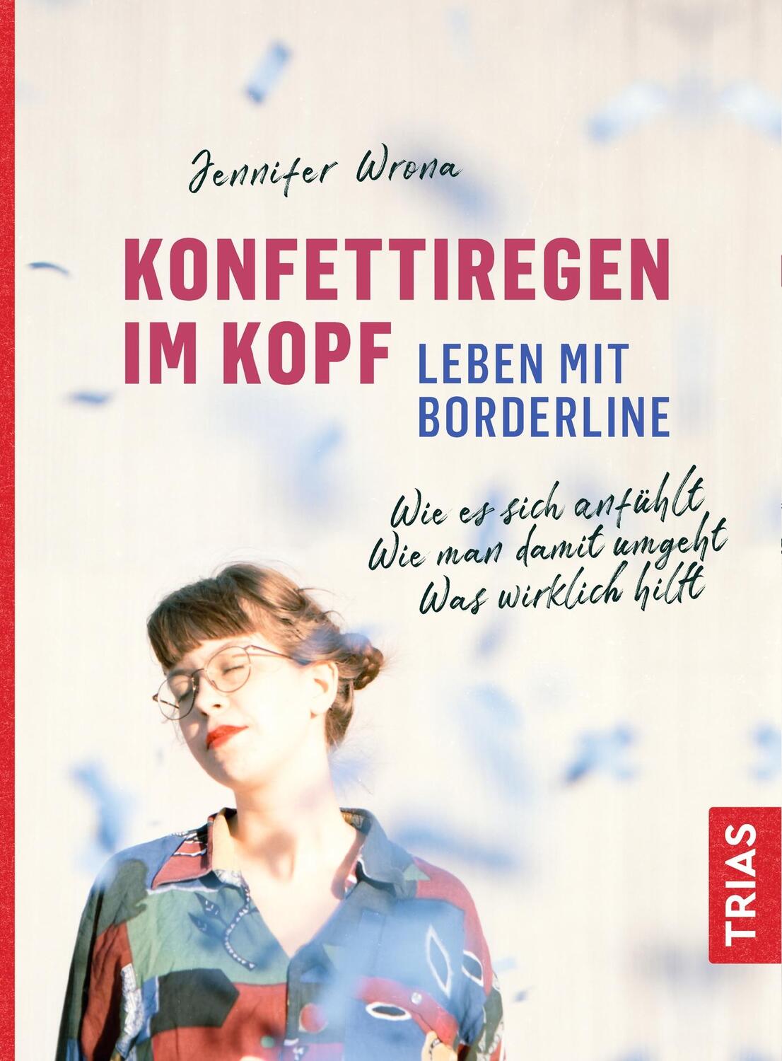 Cover: 9783432112619 | Konfettiregen im Kopf - Leben mit Borderline | Jennifer Wrona | Buch