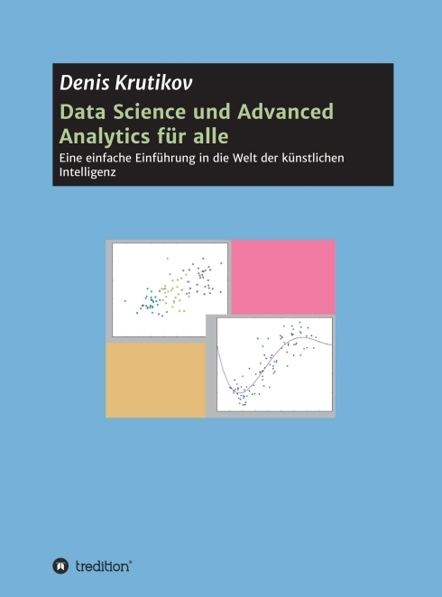 Cover: 9783347011137 | Data Science und Advanced Analytics für alle | Denis Krutikov | Buch