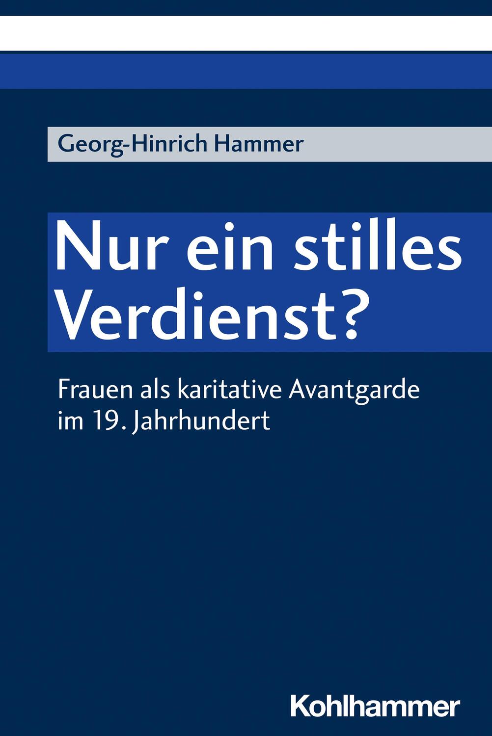 Cover: 9783170422162 | Nur ein stilles Verdienst? | Georg-Hinrich Hammer | Taschenbuch | 2022