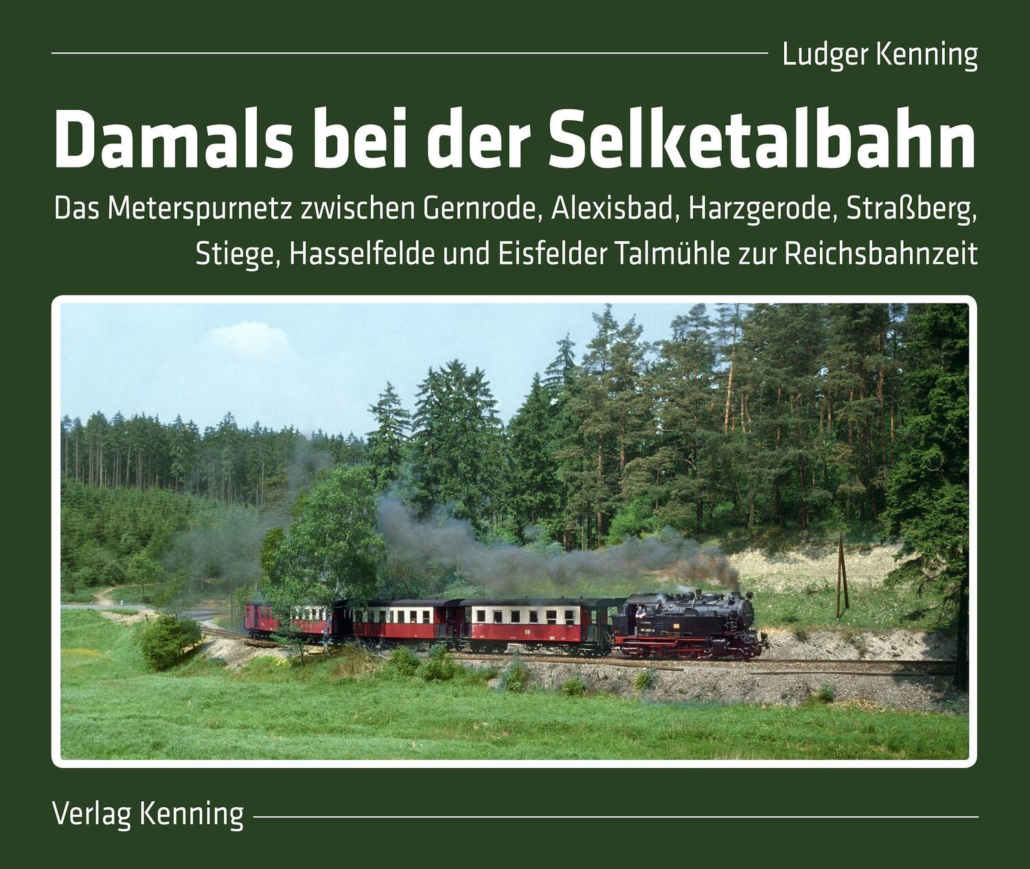 Cover: 9783944390253 | Damals bei der Selketalbahn | Ludger Kenning | Buch | Deutsch | 2022