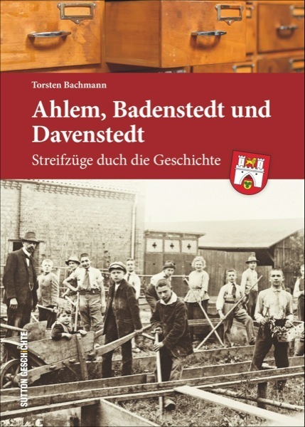 Cover: 9783954006212 | Ahlem, Badenstedt und Davenstedt | Streifzüge durch die Geschichte