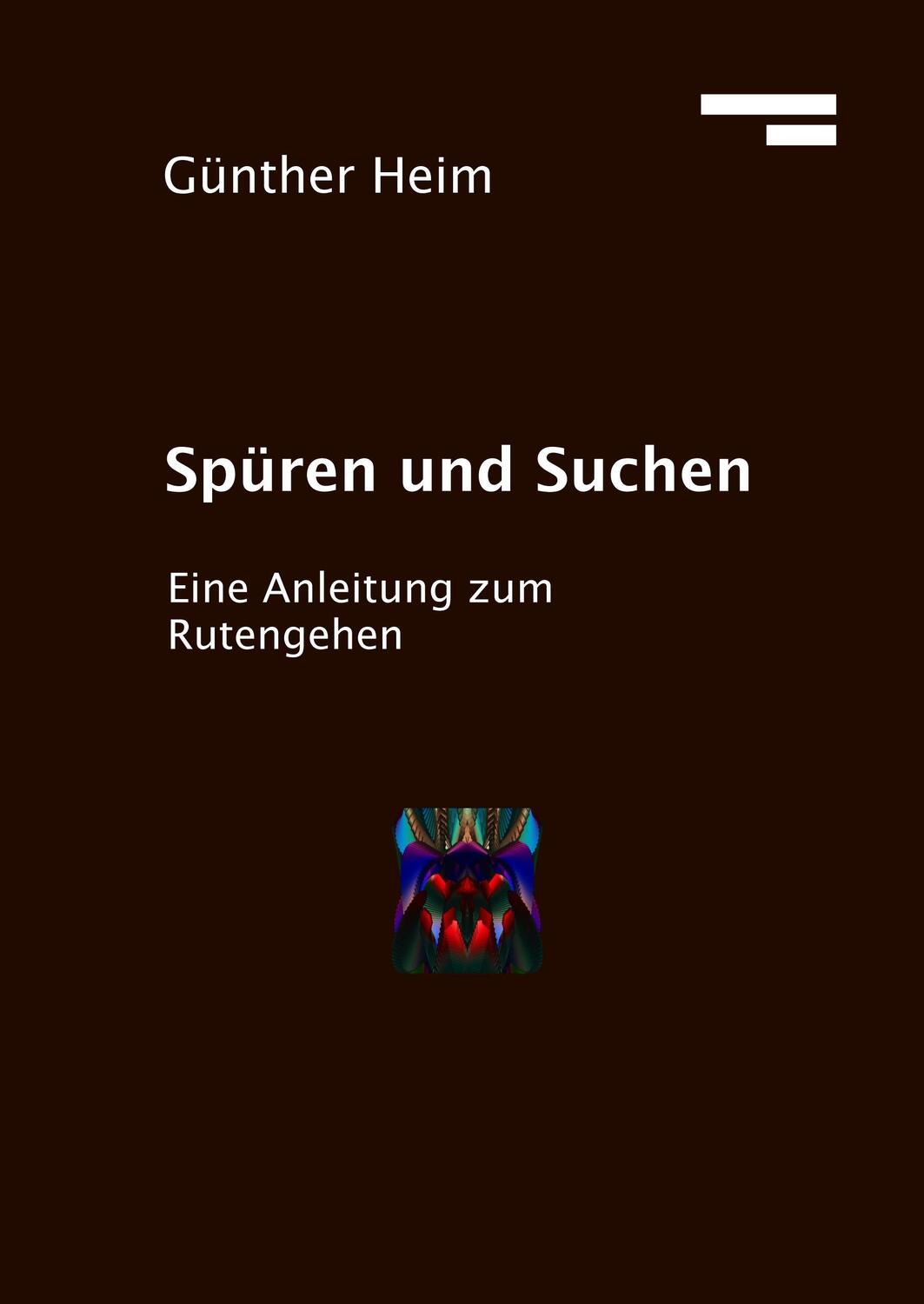 Cover: 9783837071238 | Spüren und Suchen | Eine Anleitung zum Rutengehen | Günther Heim