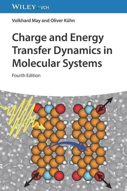 Cover: 9783527339785 | Charge and Energy Transfer Dynamics in Molecular Systems | May (u. a.)