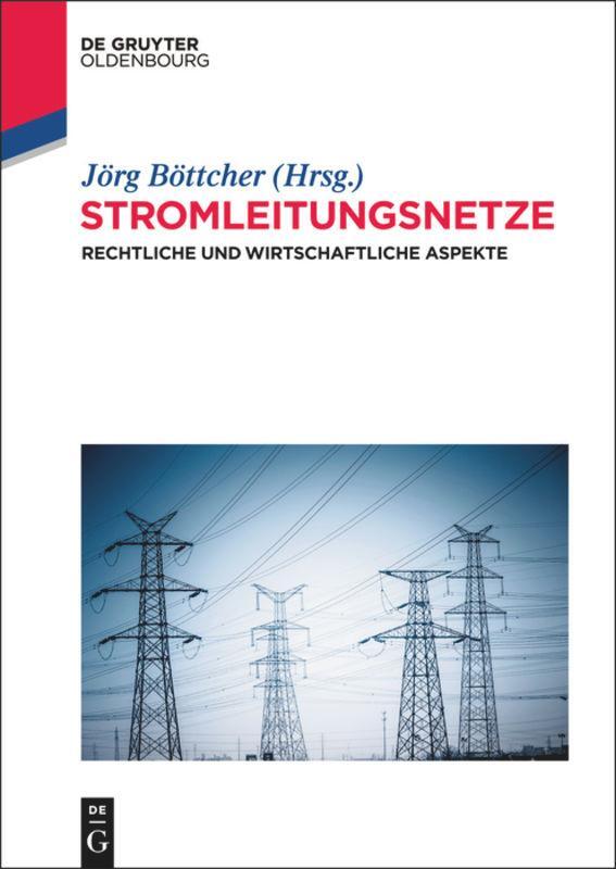 Cover: 9783110346442 | Stromleitungsnetze | Rechtliche und wirtschaftliche Aspekte | Böttcher