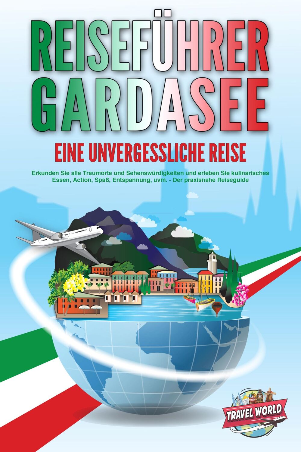 Cover: 9783989351257 | REISEFÜHRER GARDASEE - Eine unvergessliche Reise: Erkunden Sie alle...