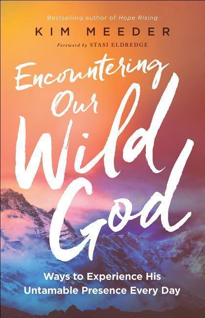 Cover: 9780800798857 | Encountering Our Wild God: Ways to Experience His Untamable...