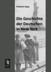 Cover: 9783955642266 | Die Geschichte der Deutschen in New York | Friedrich Kapp | Buch